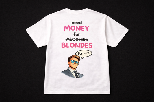NEED MONEY FOR BLONDES